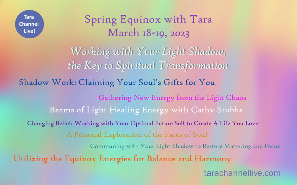 Tara Channel Live Spring Equinox 2023 featuring Tara as channeled by Katharina Notarianni - March 18-19, 2023 - https://tarachannellive.com